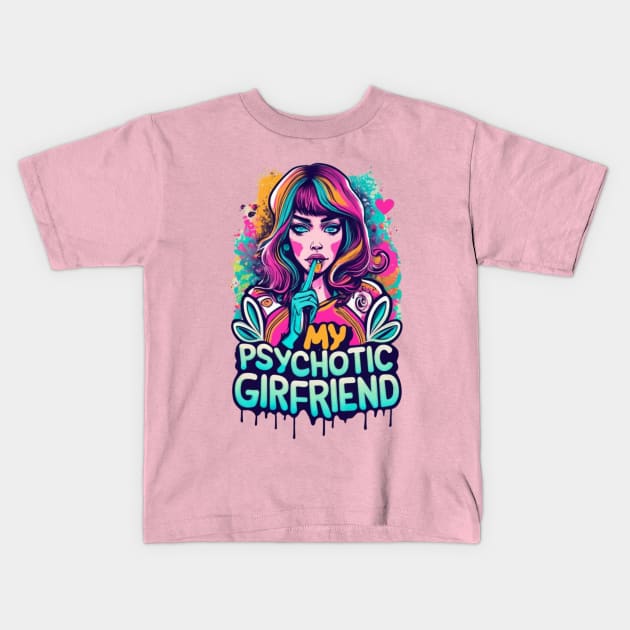 I Love My Psychotic Girlfriend Funny I heart my Girlfriend Kids T-Shirt by click2print